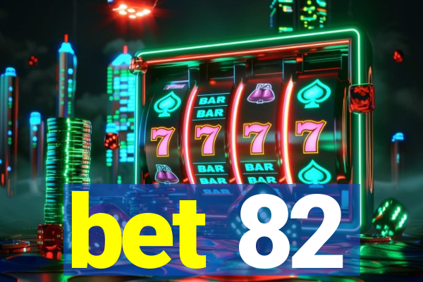 bet 82